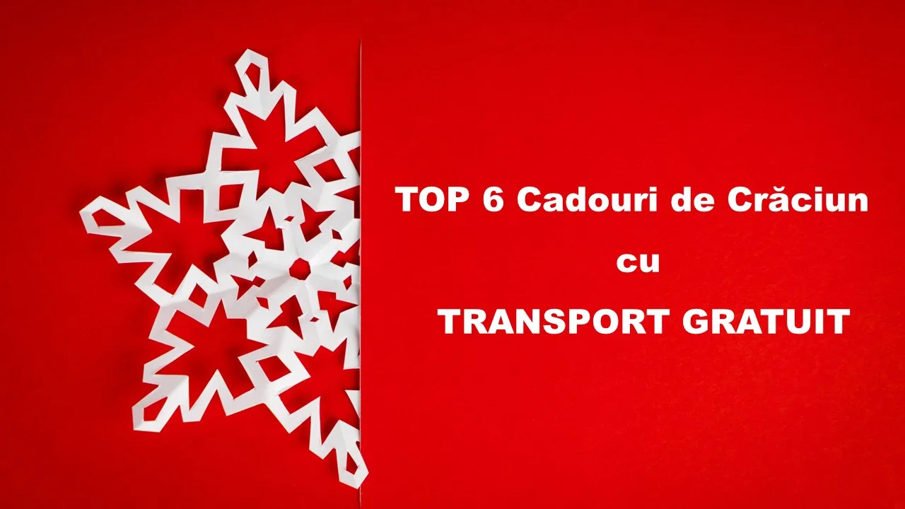 TOP 6 Cadouri de Craciun cu TRANSPORT GRATUIT